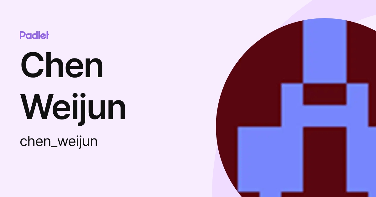 Chen Weijun (chen_weijun) profile | Padlet
