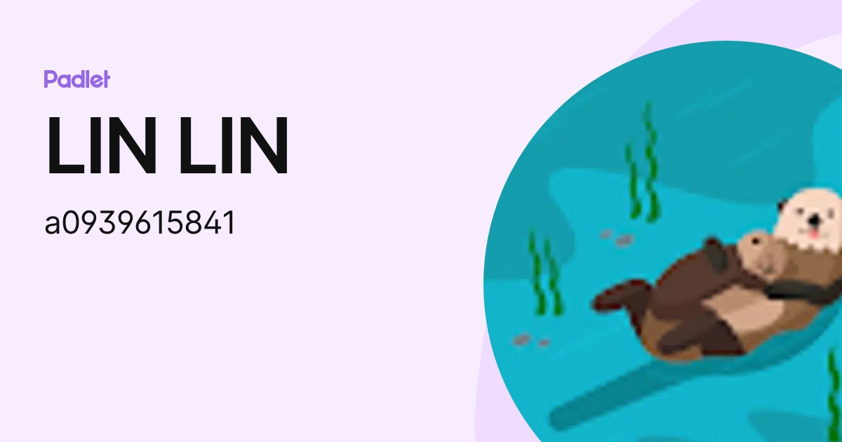 LIN LIN (a0939615841) profile | Padlet