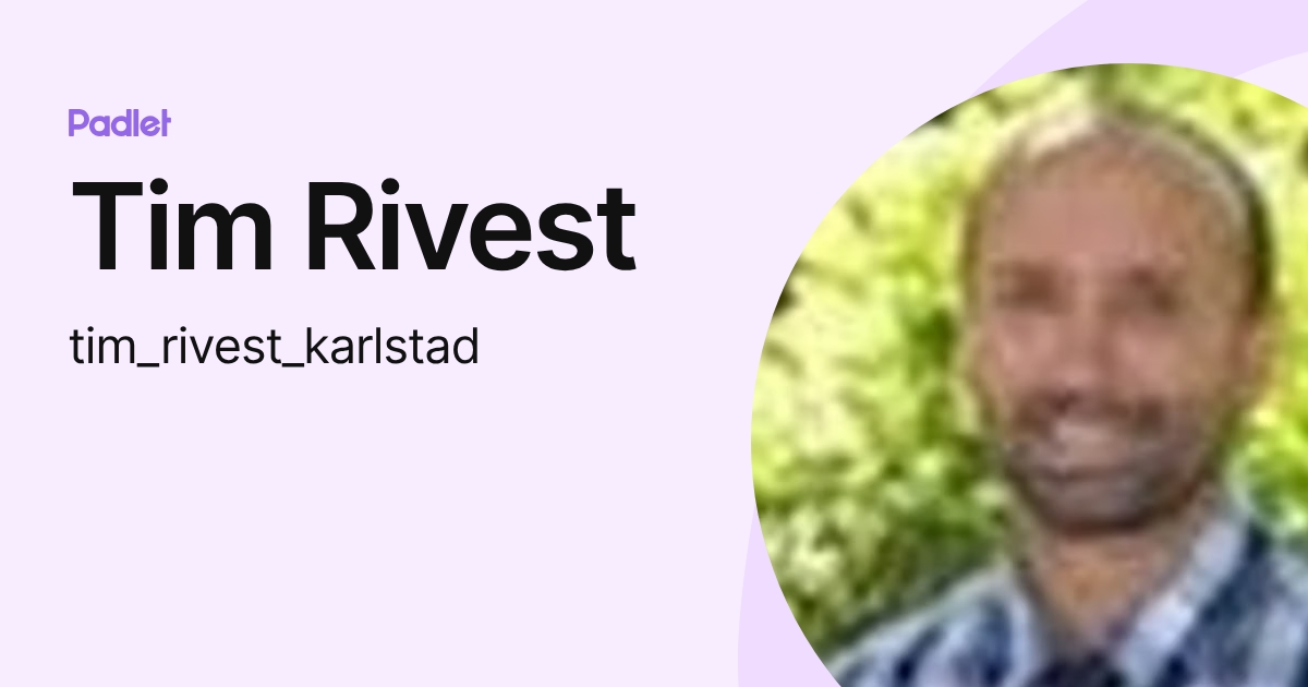 Tim Rivest (tim_rivest_karlstad) profile | Padlet