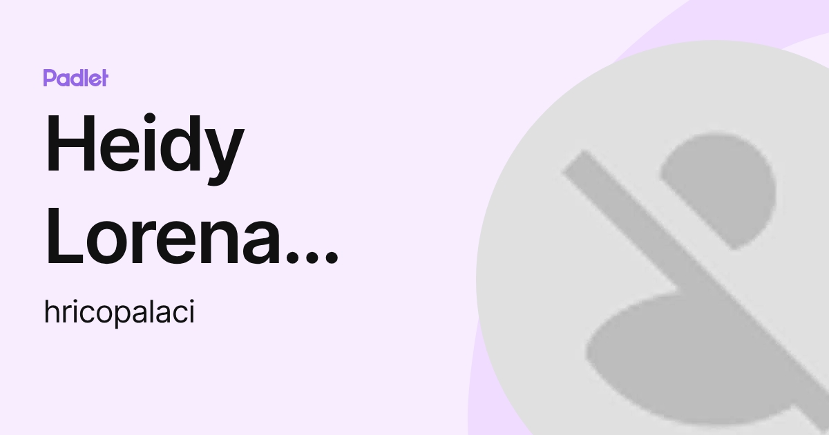 Heidy Lorena RICO PALACIOS (hricopalaci) profile | Padlet
