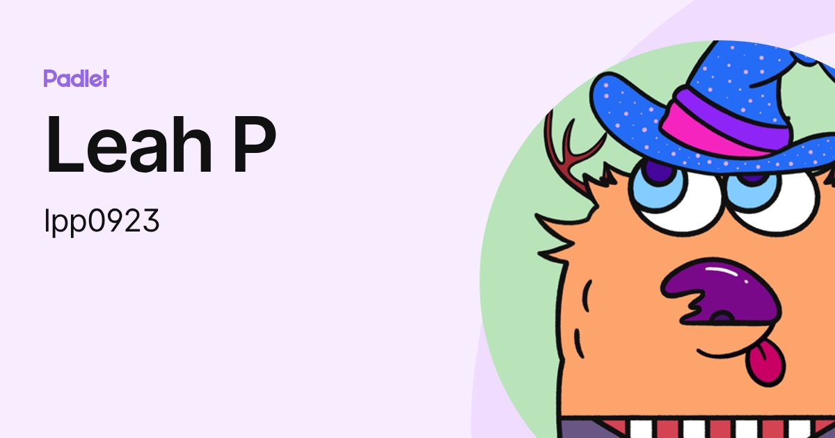 Leah P (lpp0923) profile | Padlet