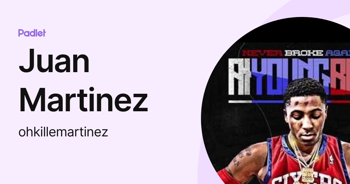 Juan Martinez (ohkillemartinez) profile | Padlet