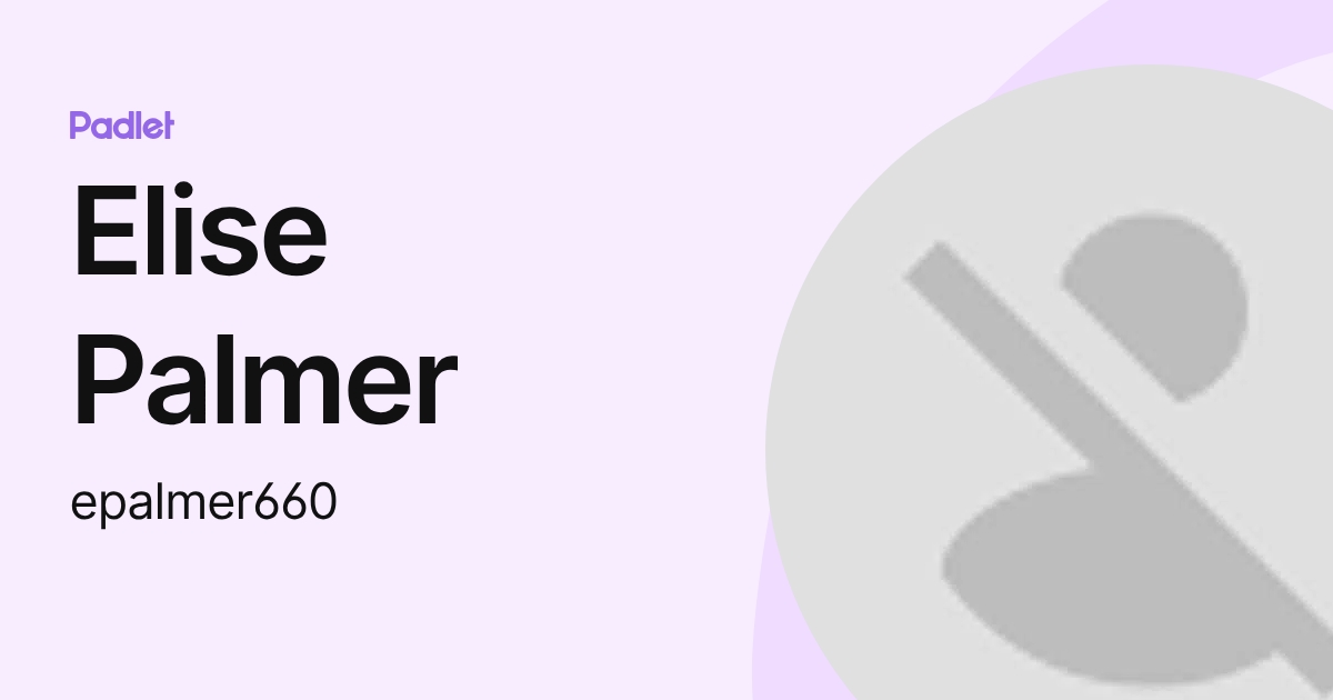 Elise Palmer (epalmer660) profile | Padlet