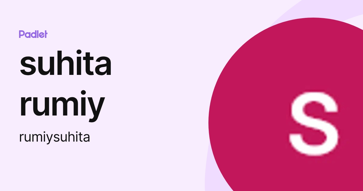 suhita rumiy (rumiysuhita) profile | Padlet