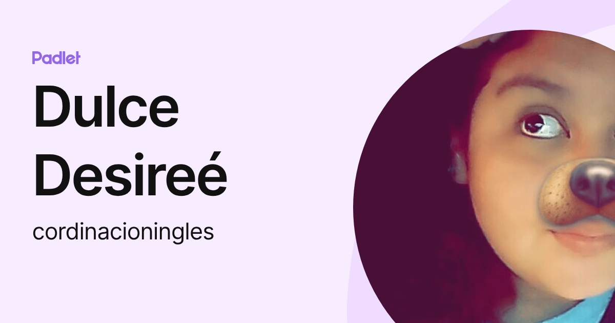 Dulce Desireé (cordinacioningles) profile | Padlet