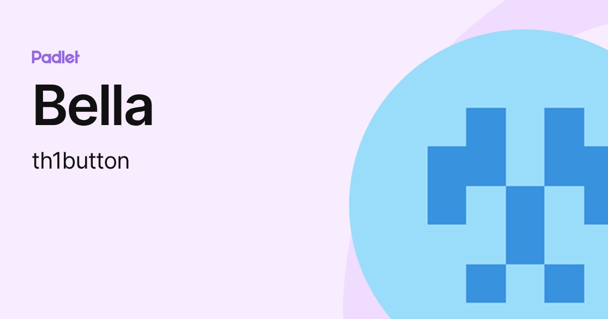 Bella (th1button) profile | Padlet