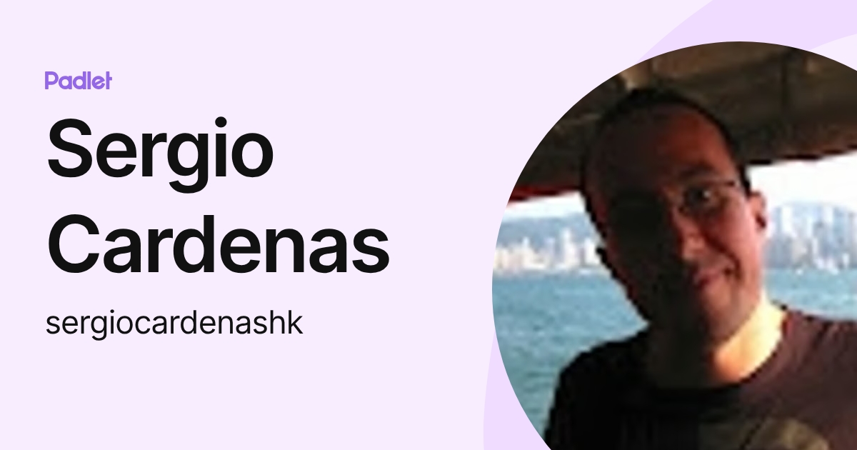 Sergio Cardenas (sergiocardenashk) profile | Padlet