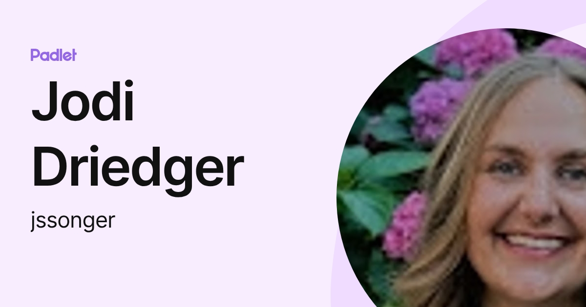 Jodi Driedger (jssonger) profile | Padlet