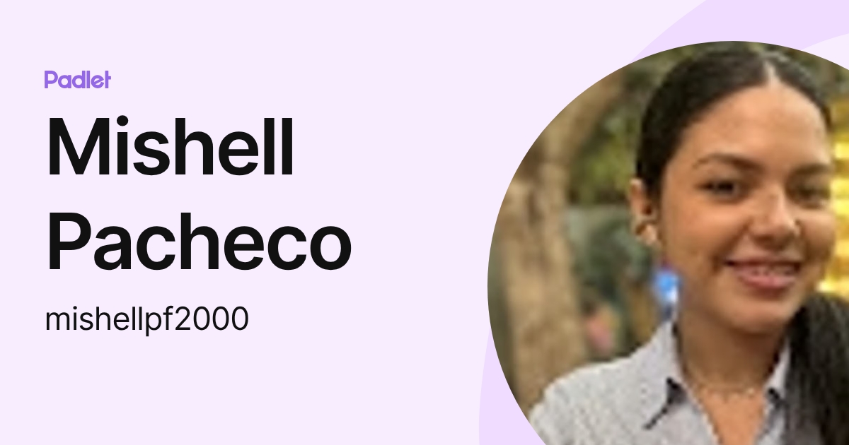 Mishell Pacheco (mishellpf2000) profile | Padlet