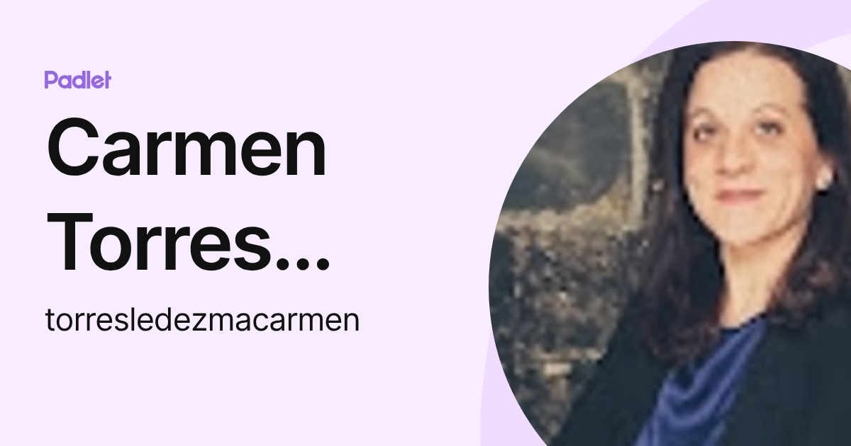 Carmen Torres Ledezma (torresledezmacarmen) profile | Padlet