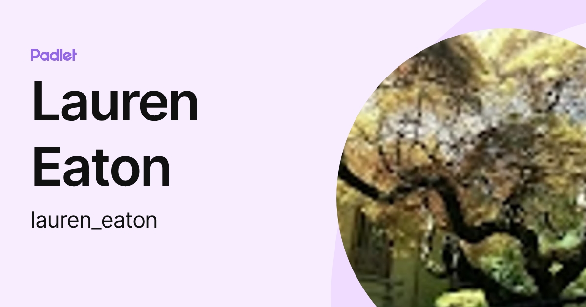 Lauren Eaton (lauren_eaton) profile | Padlet