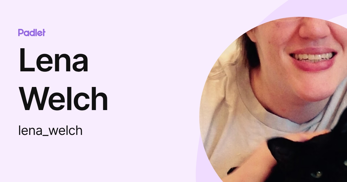 Lena Welch (lena_welch) profile | Padlet