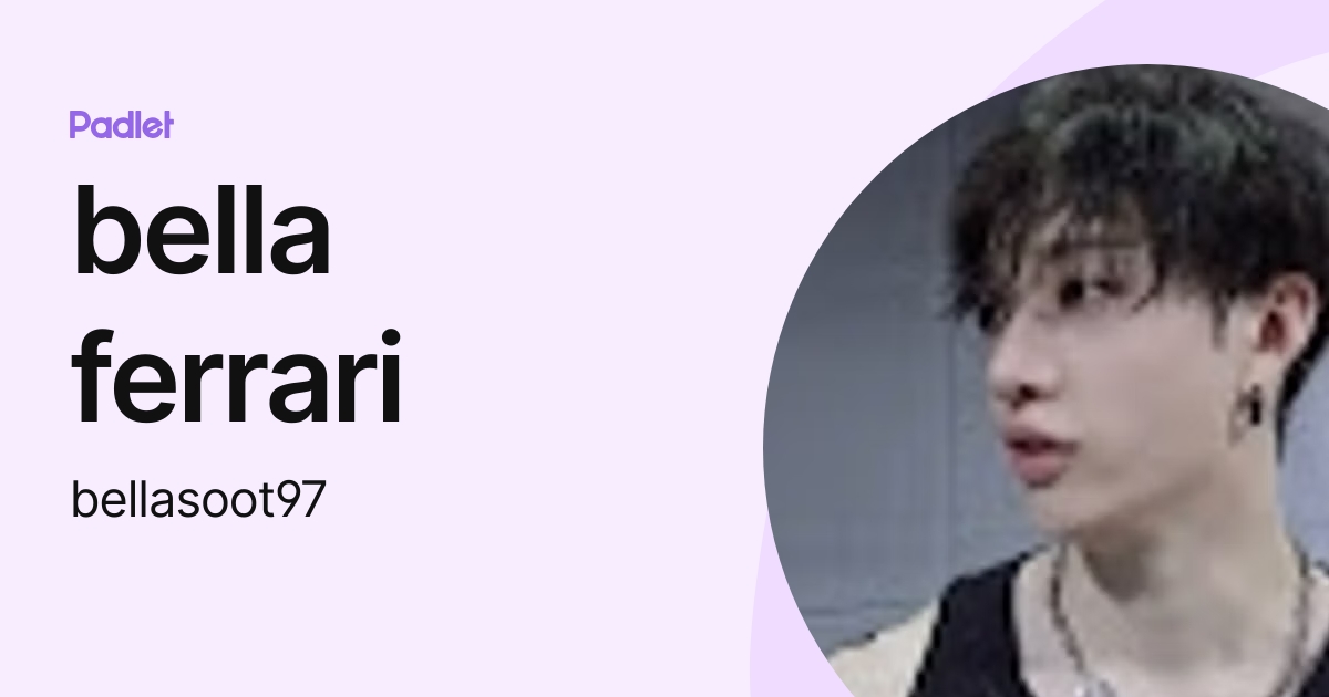 bella ferrari (bellasoot97) profile Padlet