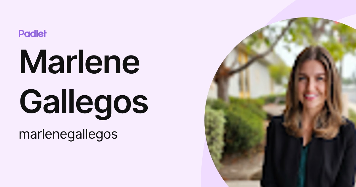 Marlene Gallegos (marlenegallegos) profile | Padlet