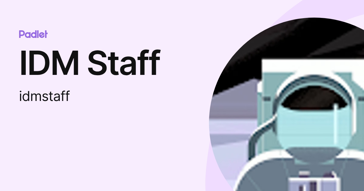 IDM Staff (idmstaff) profile | Padlet