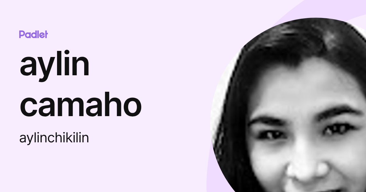 aylin camaho (aylinchikilin) profile | Padlet