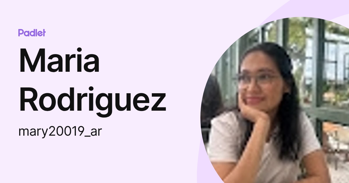 Maria Rodriguez (mary20019_ar) profile | Padlet