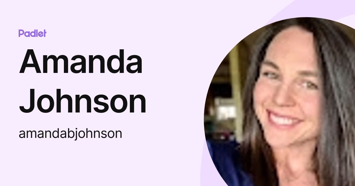 Amanda Johnson (amandabjohnson) profile | Padlet