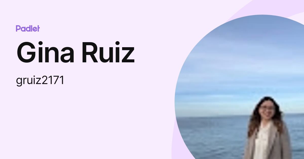 Gina Ruiz (gruiz2171) profile Padlet