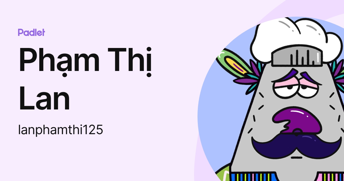 Phạm Thị Lan (lanphamthi125) profile | Padlet