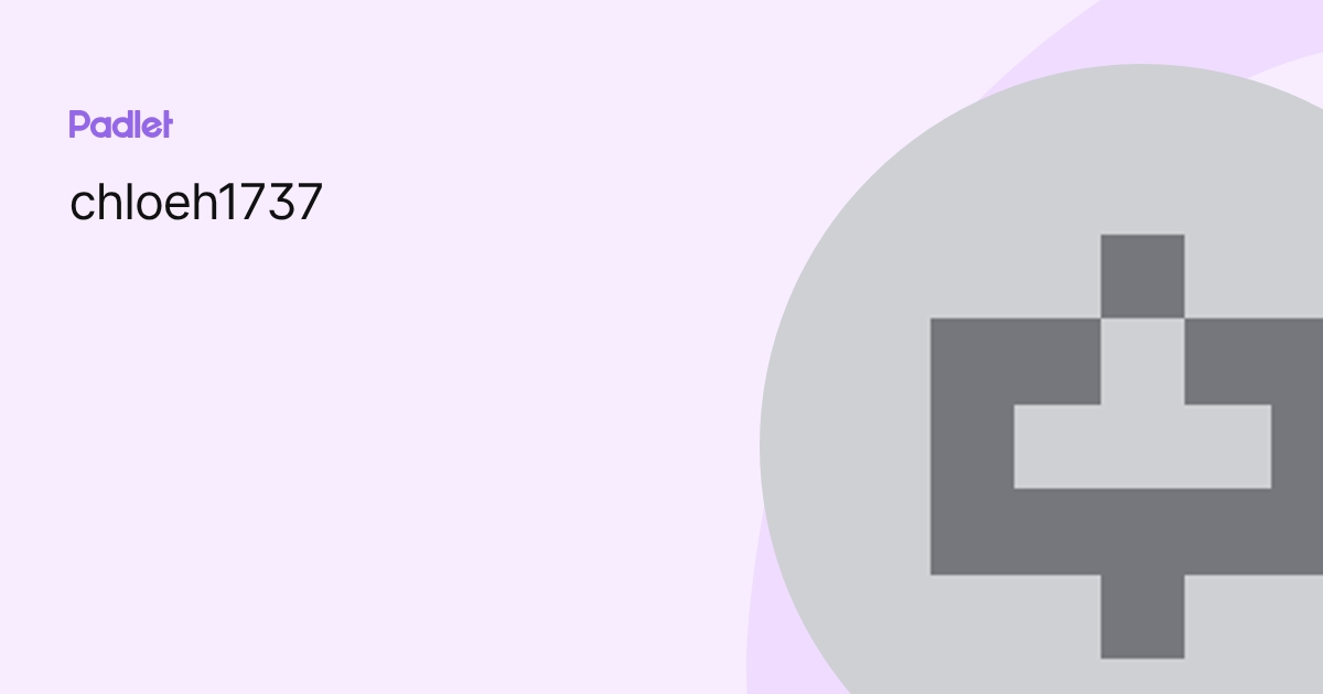 chloeh1737 profile | Padlet
