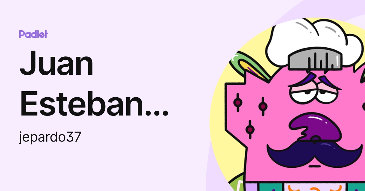 Juan Esteban Pardo Mendez (jepardo37) profile | Padlet