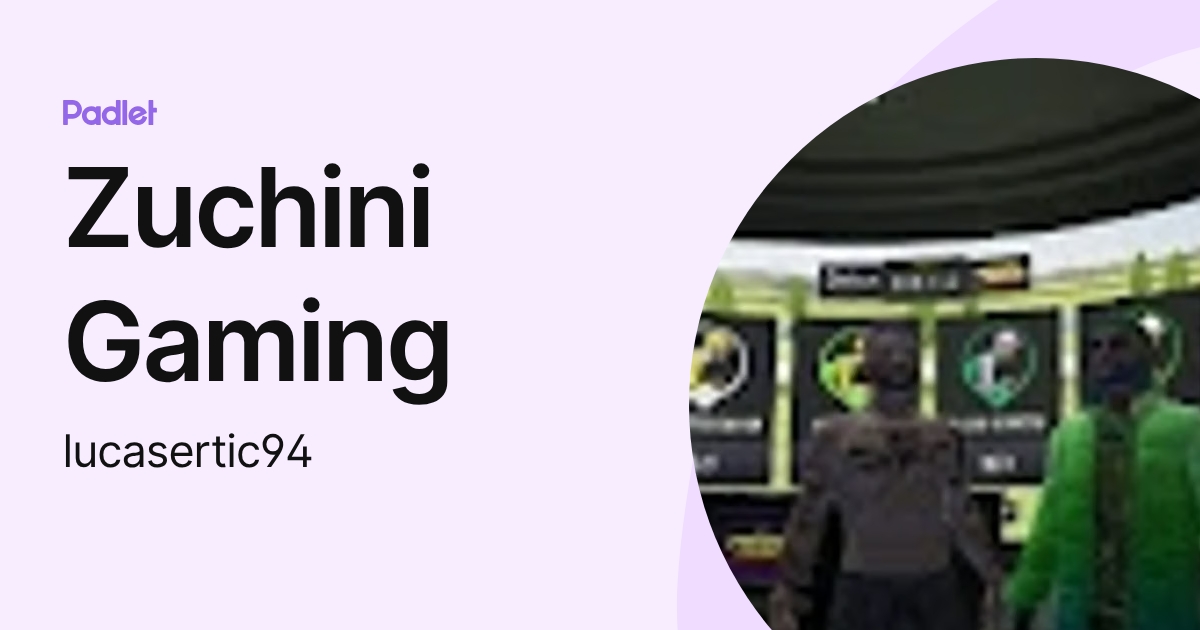 Zuchini Gaming (lucasertic94) profile | Padlet