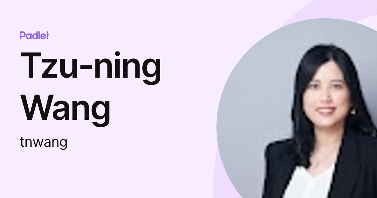 Tzu-ning Wang (tnwang) profile | Padlet