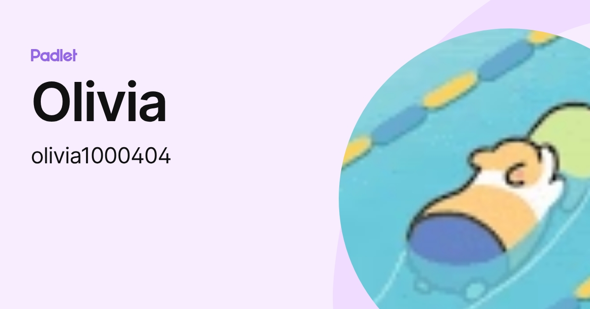 Olivia (olivia1000404) profile | Padlet