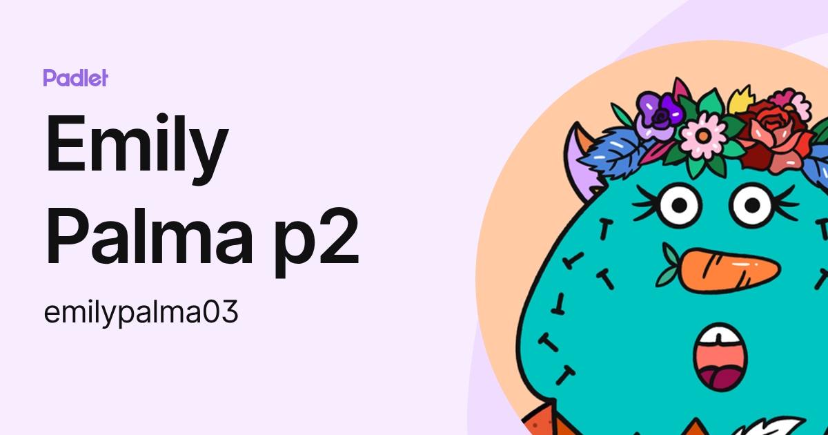 Emily Palma p2 (emilypalma03) profile | Padlet