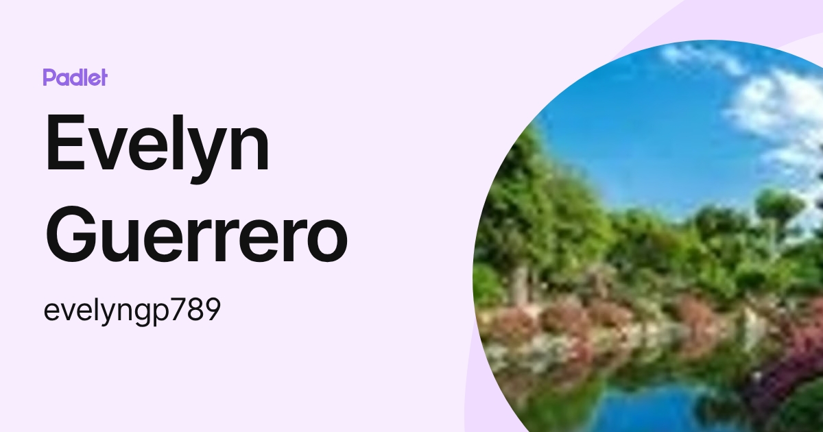Evelyn Guerrero (evelyngp789) profile | Padlet