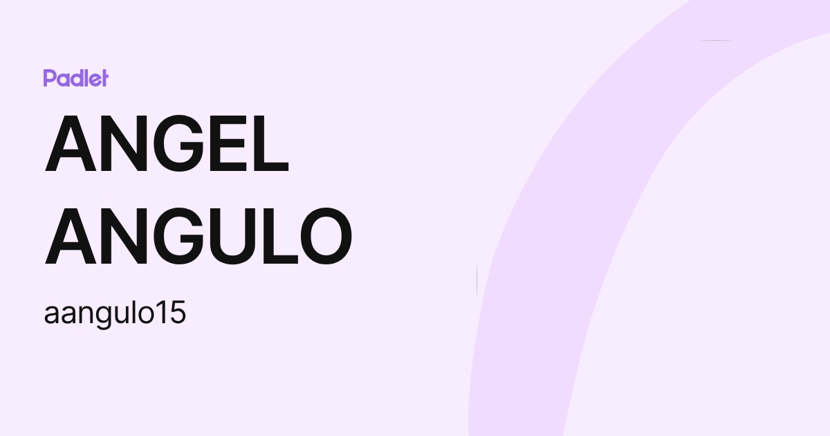 ANGEL ANGULO (aangulo15) profile | Padlet