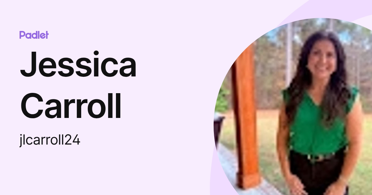 Jessica Carroll (jlcarroll24) profile | Padlet