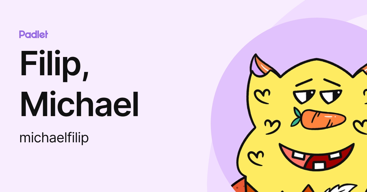 Filip, Michael (michaelfilip) profile | Padlet