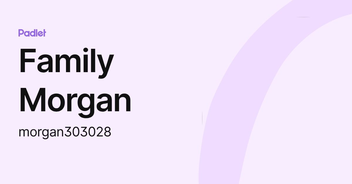 Family Morgan (morgan303028) profile | Padlet