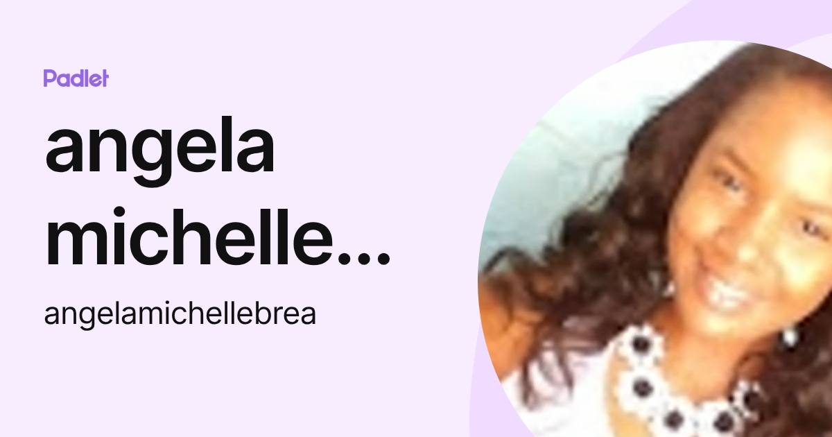 angela michelle brea solano (angelamichellebrea) profile | Padlet