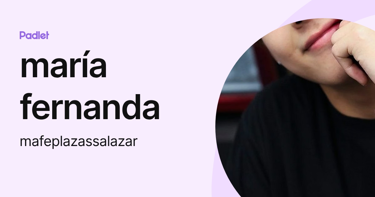 maría fernanda (mafeplazassalazar) profile | Padlet