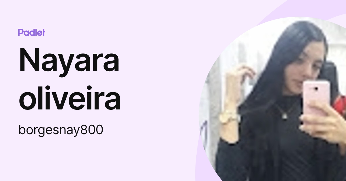 Nayara oliveira (borgesnay800) profile | Padlet