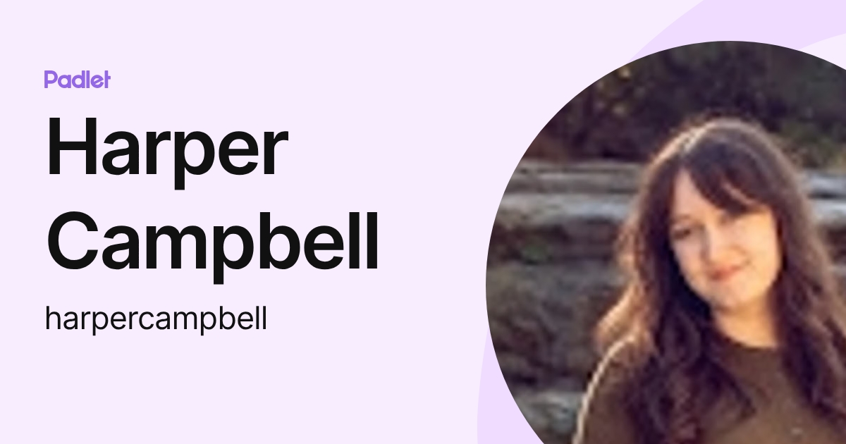 Harper Campbell (harpercampbell) profile | Padlet