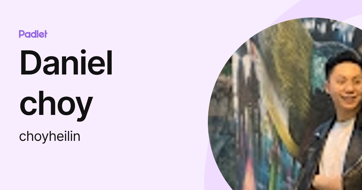 Daniel choy (choyheilin) profile | Padlet