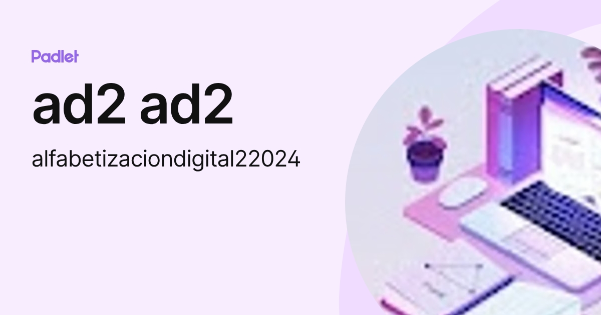 ad2 ad2 (alfabetizaciondigital22024) profile | Padlet