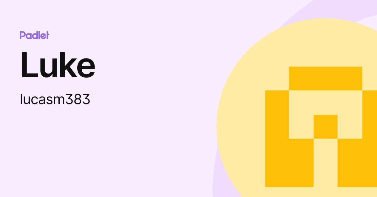 Luke (lucasm383) profile | Padlet