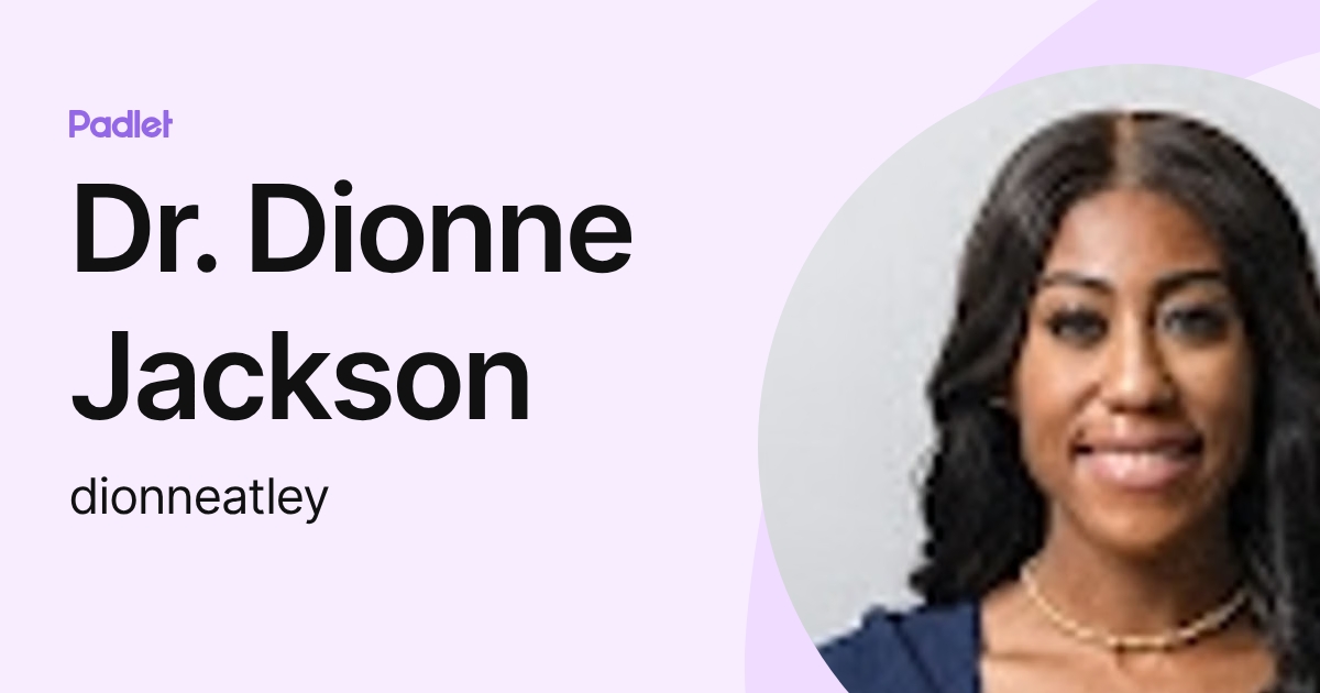 Dr. Dionne Jackson (dionneatley) profile | Padlet