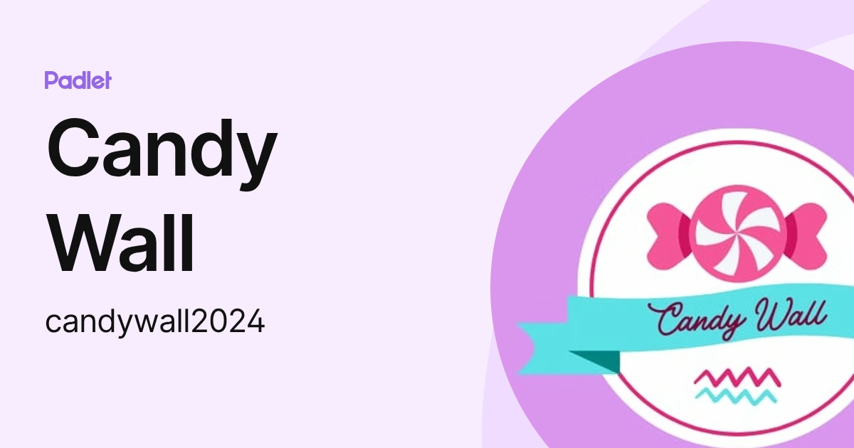 Candy Wall (candywall2024) profile | Padlet