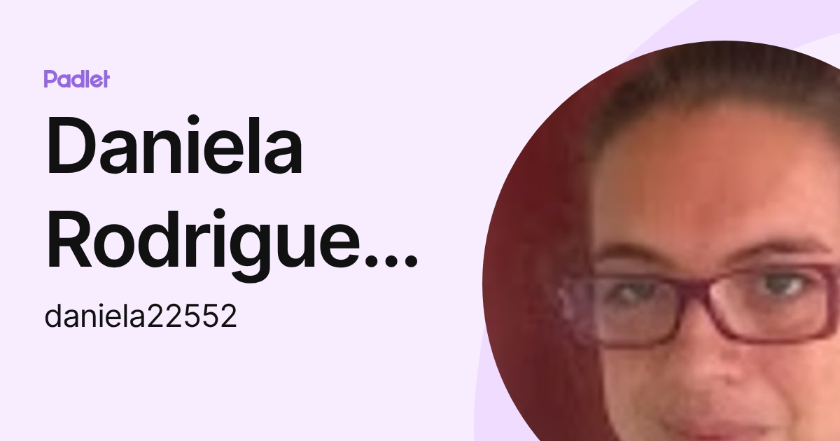 Daniela Rodrigues Nogueira Soares da Silva (daniela22552) profile | Padlet