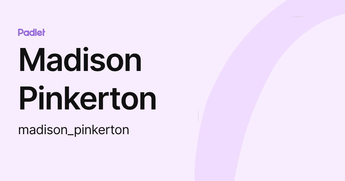 Madison Pinkerton (madison_pinkerton) profile | Padlet