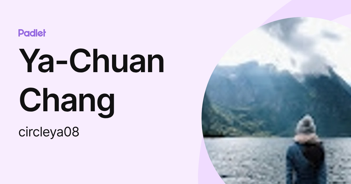 Ya-Chuan Chang (circleya08) profile | Padlet