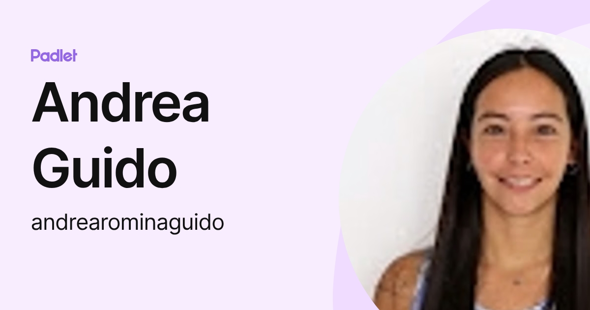 Andrea Guido (andrearominaguido) profile | Padlet