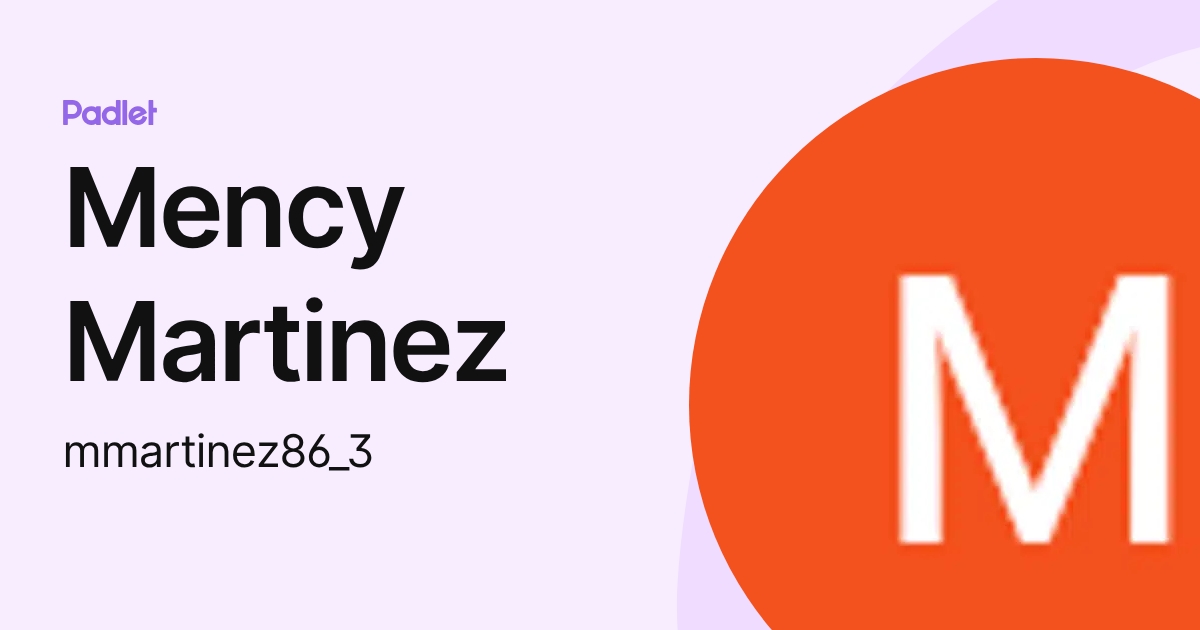 Mency Martinez (mmartinez86_3) profile | Padlet