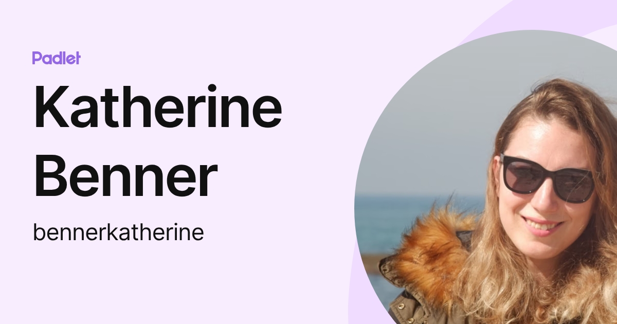 Katherine Benner (bennerkatherine) profile | Padlet